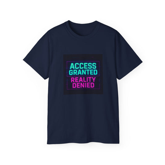Access Granted Reality Denied