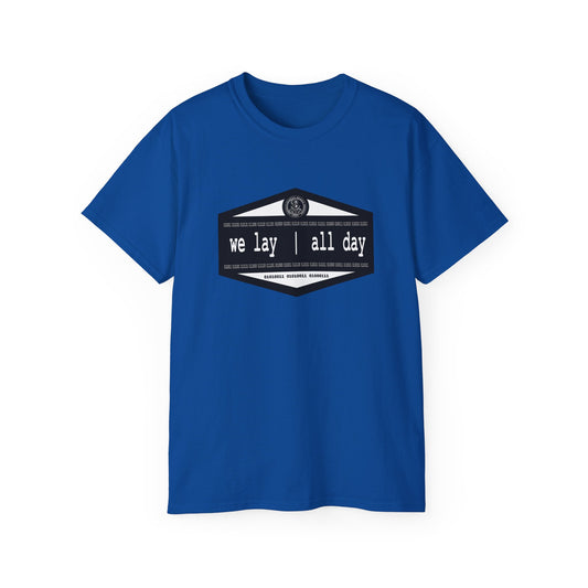 We Lay | All Day -  Unisex Ultra Cotton Tee