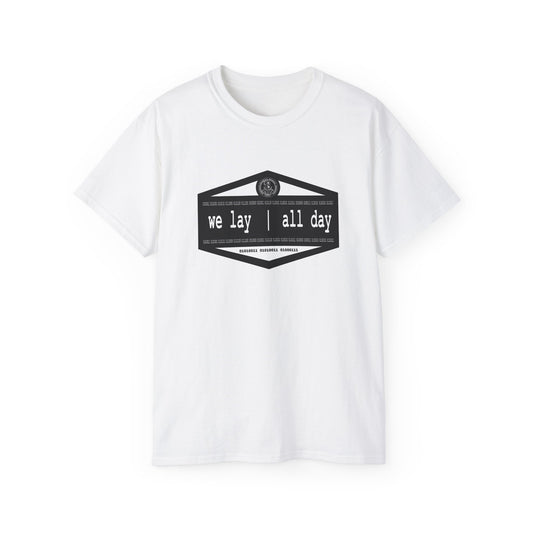 We Lay | All Day -  Unisex Ultra Cotton Tee